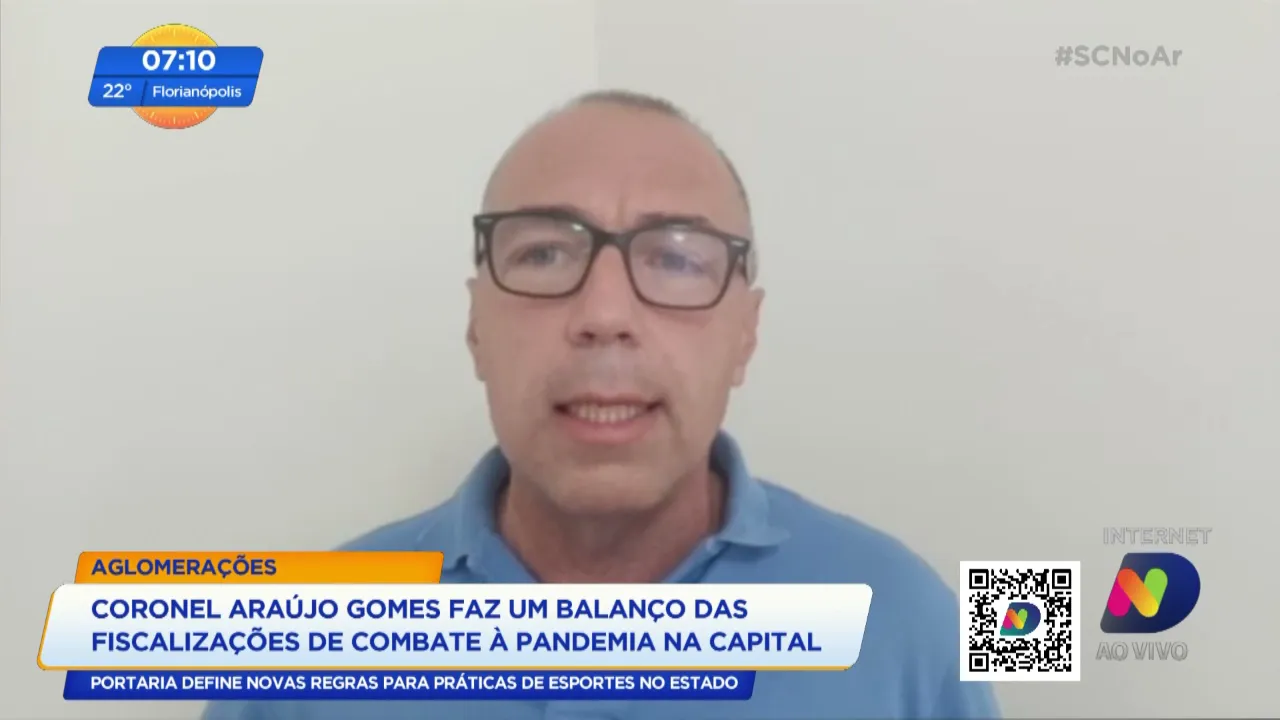 Coronel Araújo Gomes faz um balanço das fiscalizações de combate à pandemia em Florianópolis
