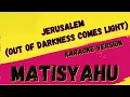 MATISYAHU ✴ JERUSALEM (OUT OF DARKNESS COMES LIGHT) ✴ [KARAOKE INSTRUMENTAL] PMK