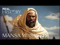 Mansa Musa The Life Of The Richest Man In History