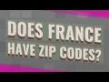 Does France have zip codes