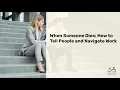 When Someone Dies How to Tell People and Navigate Work
