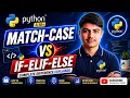 Python Match-Case Explained Match-Case vs If-Elif-Else Python Tutorial