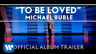 Download Michael Bublé - To Be Loved [Official Album Trailer] MP3