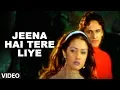 Jeena Hai Tere Liye Full Video Song Sonu Nigam Feat. Riya Sen Hindi Album \