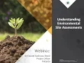 Webinar Understanding Environmental Site Assessments