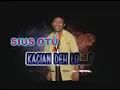 Download Lagu SIUS OTU - KACIAN DEH LU