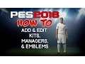 PES 2016 - How to Add \u0026 Edit Kits, Managers, \u0026 Emblems