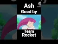Download Lagu Asj good by team Rocket     (I miss you Team Rocket)