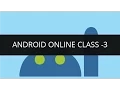 Android Online Class 3 - Radio Buttons Spinners Covers Layouts List Views Checkboxes Edureka