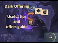 Dark Offering Useful tips for all players