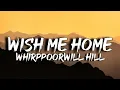 Download Lagu Whippoorwill Hill - Wish Me Home (Lyrics) | Music Vibes Star