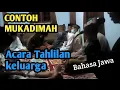 Download Lagu CONTOH MUKADIMAH ACARA TAHLILAN KELUARGA bahasa Jawa.