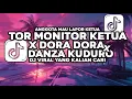Lagu DJ TOR MONITOR X DORA DORA X DANZA KUDURO REMIX VIRAL TERBARU!! TRENDING TIKTOK!