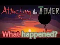 What went wrong with Attacking the Tower