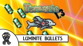Terraria 1 3 LUMINITE BULLETS - NEW BEST BULLETS