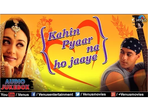 Download MP3 Kahin Pyaar Na Ho Jaaye Audio Jukebox | Salman Khan, Rani Mukherjee, Raveena Tandon |