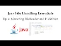 Java File Handling Essentials Ep 2 Mastering FileReader and FileWriter