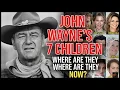 Whatever Happened to John Wayne s 7 Children - Untold Story