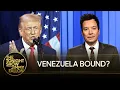Lagu Trump Wants to Go to Venezuela, Says US Will Run the Country for Years | The Tonight Show