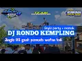 Download Lagu Dj rondo kempling style party × nrotok jingle 03 gank pemuda wetan kali gelang jepara