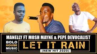 manelly let it rain ft mosh mayne u0026 pepe de vocalist new hit 2020 