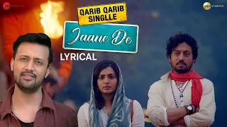 jaane de official song video qarib qarib singlle atif aslam irrfan khan parvathy 2022