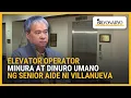 Senior aide ni Sen. Villanueva, minura at dinuro umano ang elevator girl sa Senado | Agenda