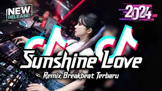 dj sunshine love breakbeat remix full bass version 2024