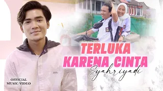 syahriyadi terluka karena cinta official music video 