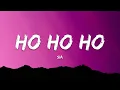 Lagu Sia – Ho Ho Ho (Lyrics)