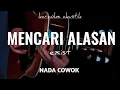 Download Lagu MENCARI ALASAN - EXIST ( KARAOKE AKUSTIK ) NADA COWO 