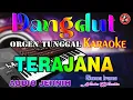 Download Lagu TERAJANA - Karaoke (Nada Wanita) Rhoma Irama - Dangdut Orgen Tunggal