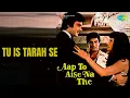 Tu Is Tarah Se | Aap To Aise Na The | Hemlata Songs | Raj Babbar | Ranjeeta
