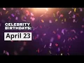 Celebrity birt ays April 23