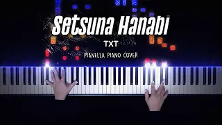 TXT - Setsuna Hanabi | Piano Cover by Pianella Piano