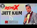 Download Lagu Jatt Kaim (Dhol Mix) | Jazzy B | DJ REVLON | Punjabi New Songs Remix