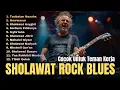 Lagu ALBUM SHOLAWAT NABI VERSI ROCK BLUES TERBARU 
