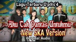 Download Lagu terbaru D'Paspor 2021 (d'p@s'4) - aku tak pantas untukmu reggae Ska version original MP3