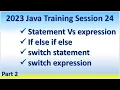 2023 Java Training Session 24 Part 2 If else if else switch statement Vs switch expression