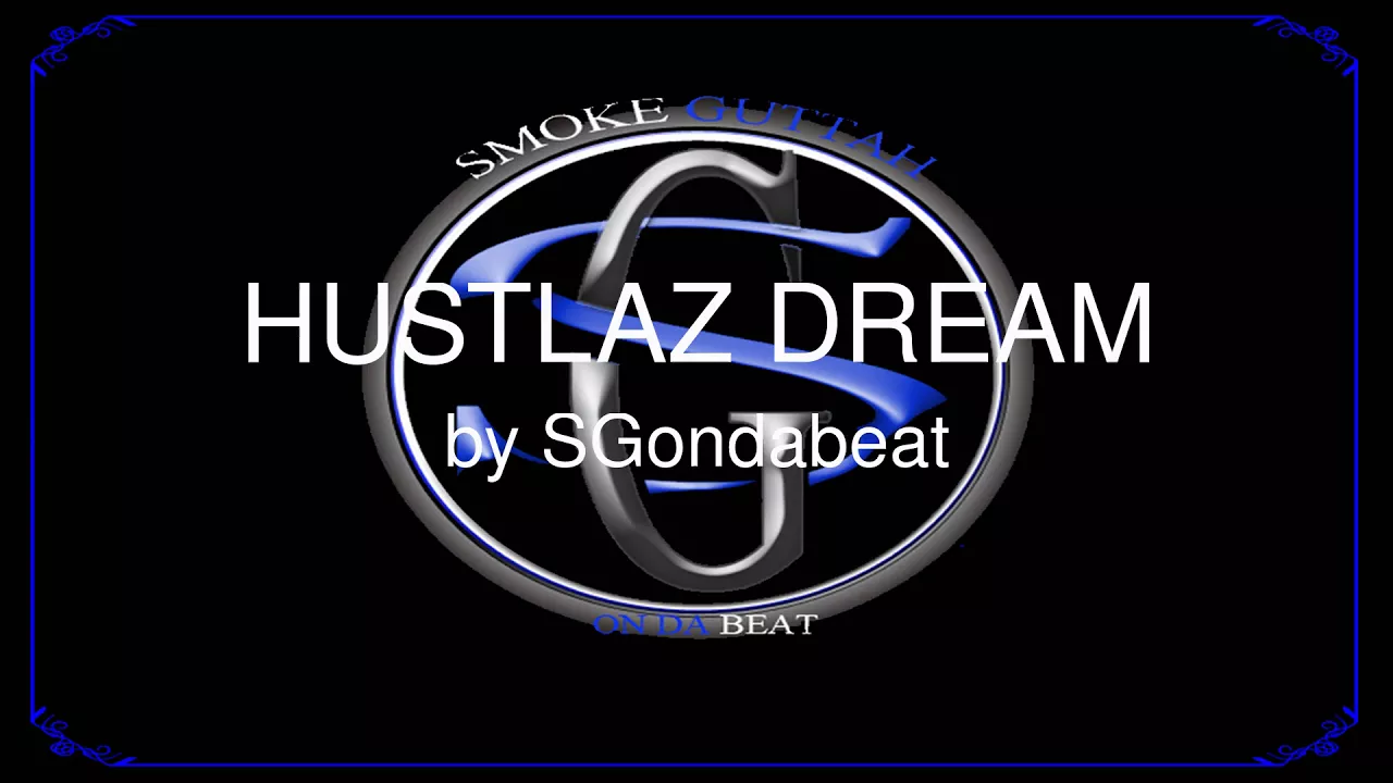 HUSTLAZ DREAM - SGondabeat