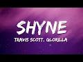 Download Lagu Travis Scott - SHYNE (Lyrics) ft. GloRilla