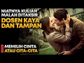 KISAH CINTA DOSEN KAYA DAN MAHASISWI BIASA YANG MENGURAS AIR MATA || Alur cerita film romantis