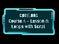 Code org Course A - Lesson 8 Loops with Scrat Answer Key