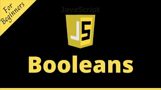 JavaScript Booleans Tutorial for Beginners True or False
