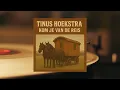 Tinus Hoekstra - Kom Je Van De Reis