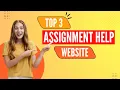 Top 3 Assignment help website