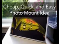 Quick Cheap and Easy Photo Mount Idea