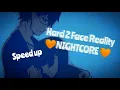 Download Lagu Hard 2 face reality [Nightcore / speed up]🧡