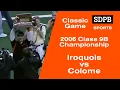 2006 Class 9B Football Championship Iroquois vs Colome