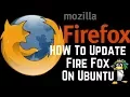 How To Update Latest Version Of Mozilla Firefox On Ubuntu 18 04 16 04 12 04 14 04
